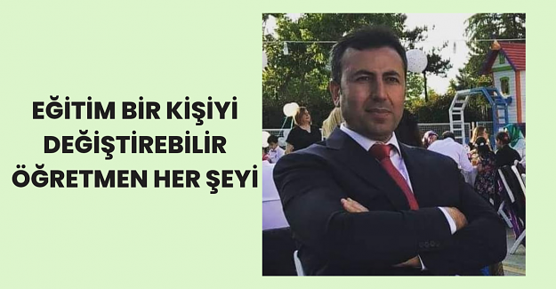 Eğitim Bir Kişiyi Değiştirebilir Öğretmen Her Şeyi