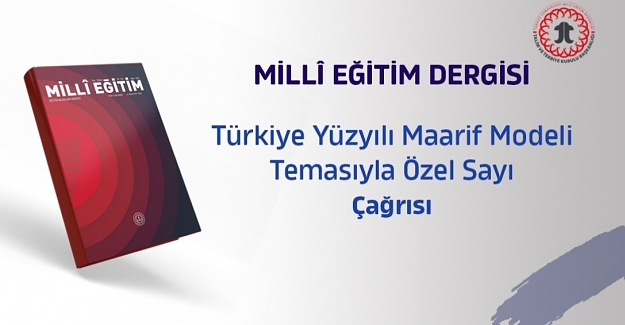 Türkiye Yüzyılı Maarif Modeli Temasıyla 2025 Yılı Özel Sayı Çağrısı