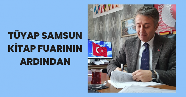 TÜYAP Samsun Kitap Fuarı'nın Ardından