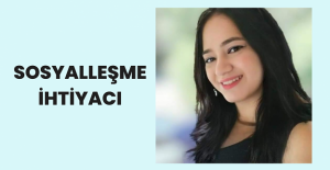 Sosyalleşme İhtiyacı