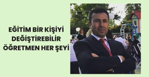 Eğitim Bir Kişiyi Değiştirebilir Öğretmen Her Şeyi