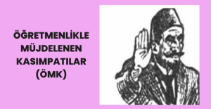 Öğretmenlikle Müjdelenen Kasımpatılar (ÖMK)