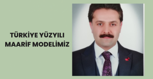 Türkiye Yüzyılı Maarif Modelimiz